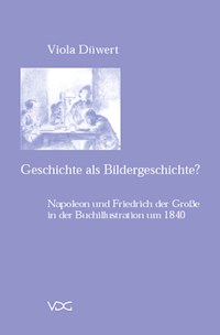 Geschichte als Bildergeschichte? - Viola Düwert - E-Book