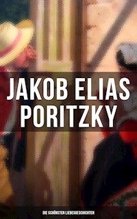 Jakob Elias Poritzky: Die schönsten Liebesgeschichten - Jakob Elias Poritzky - E-Book