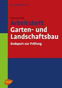 Arbeitsheft Garten- und Landschaftsbau - Ortrud Grieb - E-Book