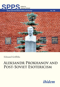 Aleksandr Prokhanov and Post-Soviet Esotericism - Edmund Griffiths - E-Book
