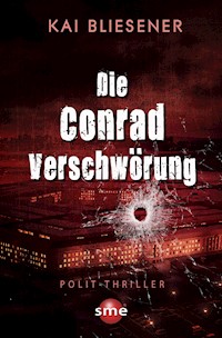 Die Conrad Verschwörung - Kai Bliesener - E-Book
