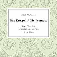 Rat Krespel - Die Fermate - E.T.A. Hoffmann - Hörbuch