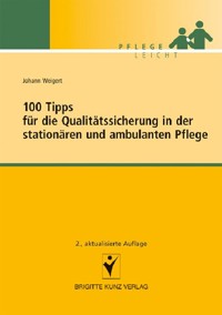 100 Tipps für die Qualitätssicherung in der stationären und ambulanten Pflege - Johann Weigert - E-Book