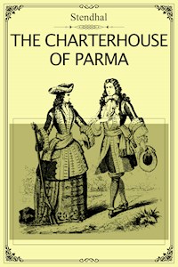 The Charterhouse of Parma - - Stendhal - E-Book
