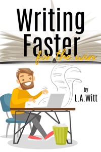 Writing Faster For the Win - L.A. Witt - E-Book