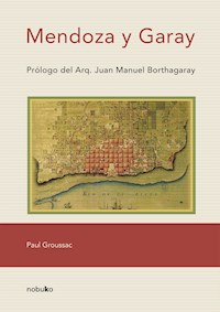 Mendoza y Garay - Paul Groussac - E-Book