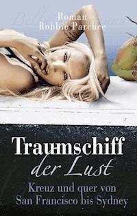 Traumschiff der Lust - Robbie Parchee - E-Book