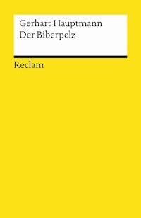 Der Biberpelz - Gerhart Hauptmann - E-Book