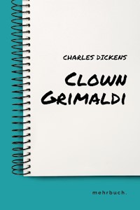 Clown Grimaldi - Charles Dickens. - E-Book