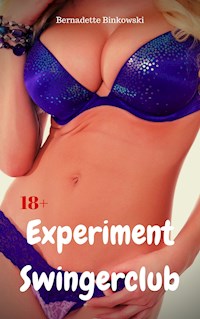 Experiment Swingerclub - Bernadette Binkowski - E-Book