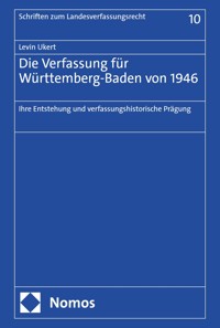 Die Verfassung für Württemberg-Baden von 1946 - Levin Ukert - E-Book
