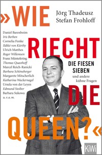 "Wie riecht die Queen?" - Jörg Thadeusz - E-Book