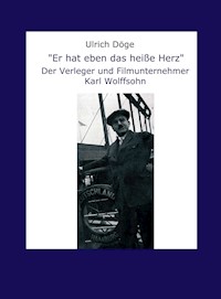 "Er hat eben das heiße Herz" - Ulrich Döge - E-Book