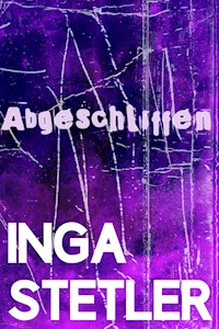 Abgeschliffen - Inga Stetler - E-Book