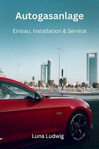 Autogasanlage - Luna Ludwig - E-Book