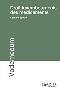 Droit luxembourgeois des médicaments - Camille Saettel - E-Book