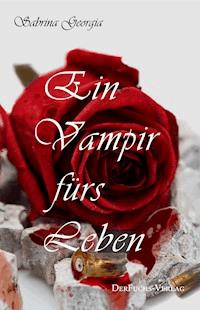 Ein Vampir fürs Leben - Sabrina Georgia - E-Book