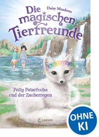 Die magischen Tierfreunde (Band 23) - Polly Polarfuchs und der Zauberregen - Daisy Meadows - E-Book
