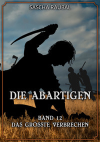 Das größte Verbrechen - Sascha Raubal - E-Book