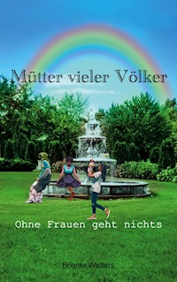 Mütter vieler Völker - Brigitte Welters - E-Book