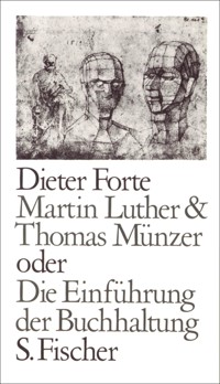 Martin Luther & Thomas Münzer oder Die Einführung der Buchhaltung - Dieter Forte - E-Book
