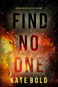 Find No One (An Addison Shine FBI Suspense Thriller—Book 8) - Kate Bold - E-Book