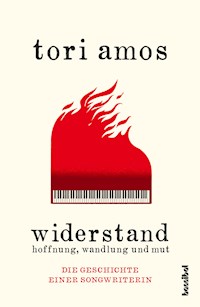 Widerstand: Hoffnung, Wandlung und Mut - Tori Amos - E-Book