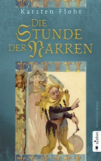 Die Stunde der Narren - Karsten Flohr - E-Book