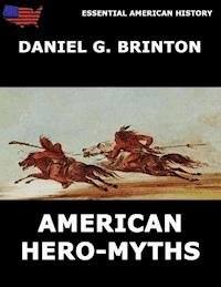 American Hero-Myths - Daniel G. Brinton - E-Book