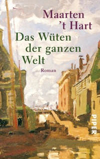 Das Wüten der ganzen Welt - Maarten 't Hart - E-Book