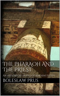 The Pharaoh and the Priest - Bolesław Prus - E-Book