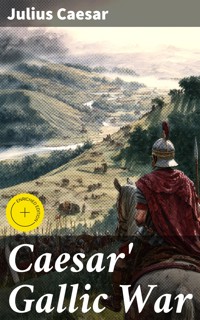 Caesar' Gallic War - Julius Caesar - E-Book