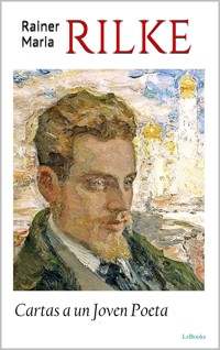Cartas a un joven poeta - Rilke - Rainer Maria Rilke - E-Book