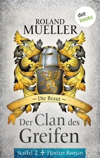 Der Clan des Greifen – Staffel II. Fünfter Roman: Die Braut - Roland Mueller - E-Book
