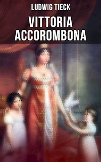 Vittoria Accorombona - Ludwig Tieck - E-Book