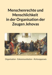 Menschenrechte und Menschlichkeit in der Organisation der Zeugen Jehovas - Georg Buchbinder - E-Book