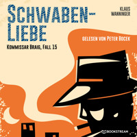 Schwaben-Liebe - Kommissar Braig, Fall 15 (Ungekürzt) - Klaus Wanninger - Hörbuch