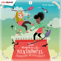 Das magimoxische Hexenhotel, Folge 2: Klassenfahrt auf Knatterbesen - Ulrike Rylance - Hörbuch