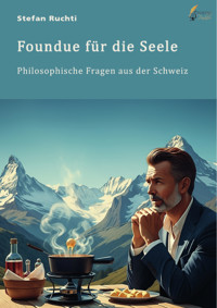 Foundue für die Seele - Stefan Ruchti - E-Book