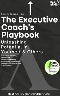 The Executive Coach's Playbook – Unleashing Potential in Yourself & Others - Simone Janson - E-Book
