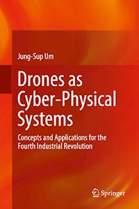 Drones as Cyber-Physical Systems - Jung-Sup Um - E-Book