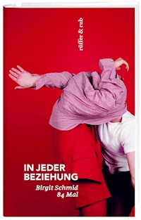 In jeder Beziehung - Birgit Schmid - E-Book