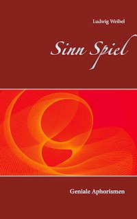 Sinn Spiel - Ludwig Weibel - E-Book