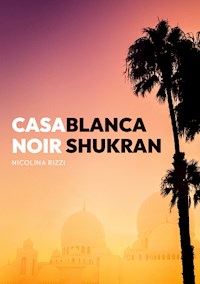 Casablanca Noir Shukran - Nicolina Rizzi - E-Book