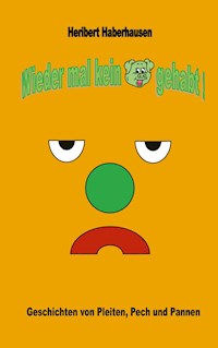 Wieder mal kein Schwein gehabt! - Heribert Haberhausen - E-Book