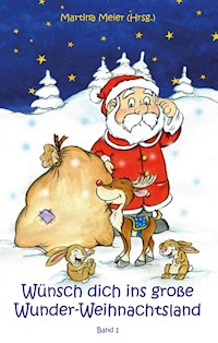 Wünsch dich ins große Wunder-Weihnachtsland Band 1 - Martina Meier - E-Book