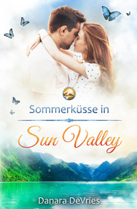 Sommerküsse in Sun Valley - Danara DeVries - E-Book