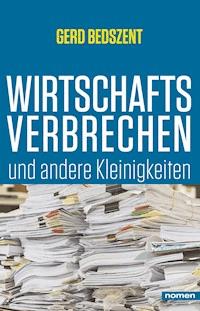 Wirtschaftsverbrechen - Gerd Bedszent - E-Book