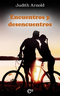 Encuentros y desencuentros - Judith Arnold - E-Book