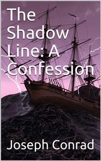 The Shadow Line: A Confession - Joseph Conrad - E-Book